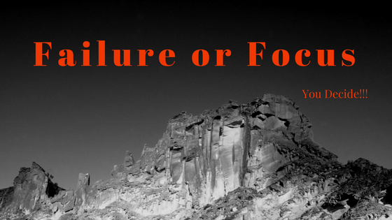 Focus or Failure